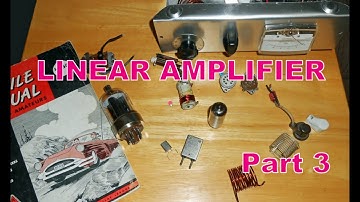 10M Linear Amp Part 3