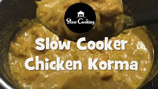 A Delicious Slow Cooker Chicken Korma that anyone can Make