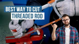 Mastering the Art of Cutting Threaded Rod: The Best Techniques and Tools
