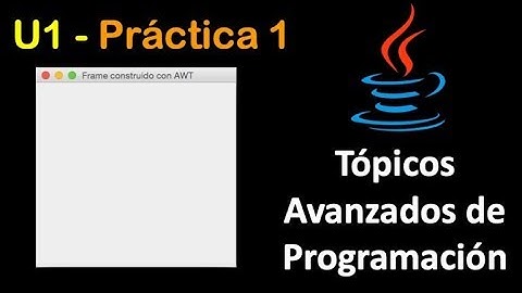 U1 - Practica 1 - Tópicos Avanzados de Programación