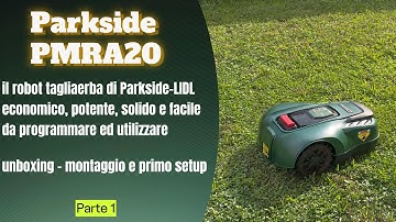 LIDL Parkside PMRA 20: unboxing, montaggio e setup completo del robot tagliaerba