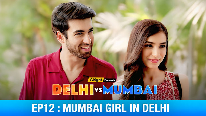 New Episode | Delhi vs Mumbai | Episode 12 | Alright! [Weekly Web Series]