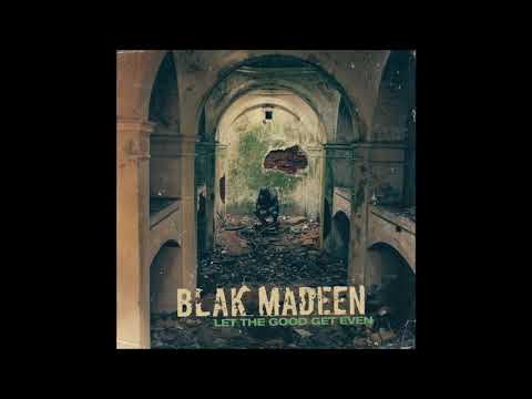 Blak Madeen — Blak Madeen - Let The Good Get Even (Album)