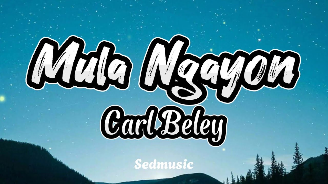 Carl Beley - Mula Ngayon (Lyrics)