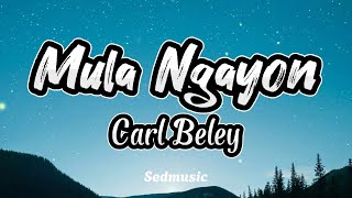 Carl Beley - Mula Ngayon (Lyrics)