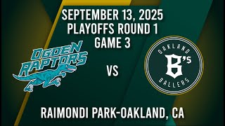 Oakland Ballers vs. Ogden Raptors | 9/13/25 Game 3 Recap | 2025 PBL Playoffs