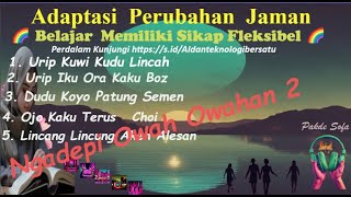 Ngadepi Owah Owahan  2   Fleksibel Adaptif Menghadapi Perubahan  Jaman  2