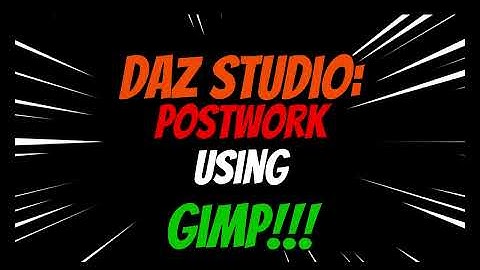Daz Studio:  3 Tips for Post Work Using GIMP!