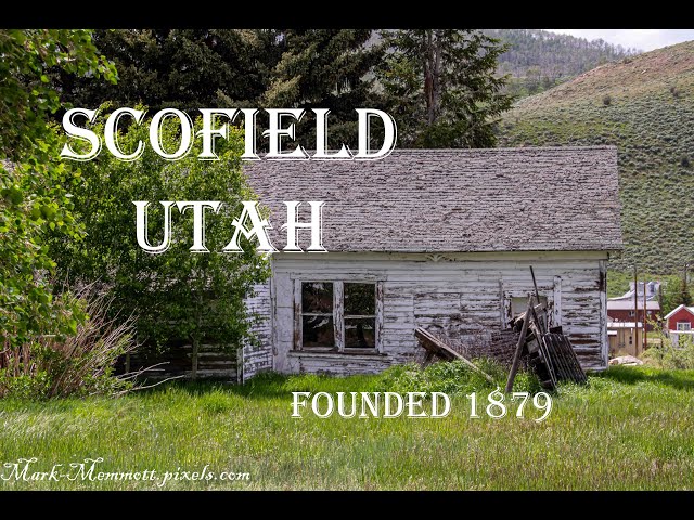 Rediscovering Scofield, Utah: Unearthing its Fascinating Past Since 1879