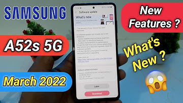 Samsung A52s March 2022 Software Update | Samsung Galaxy A52s 5G New Software Update