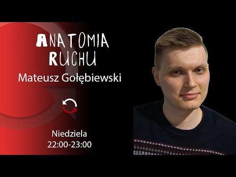 Anatomia ruchu - Mateusz Gołębiewski - odc. 13