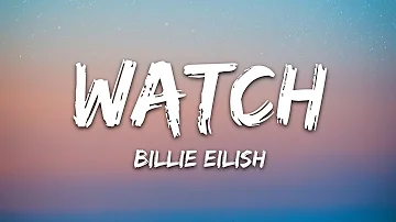 Billie Eilish - watch (Lyrics)