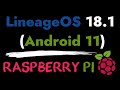 Android 11 for Raspberry Pi 4 (Lineage OS 18.1)