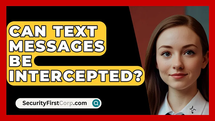 Can Text Messages Be Intercepted? - SecurityFirstCorp.com