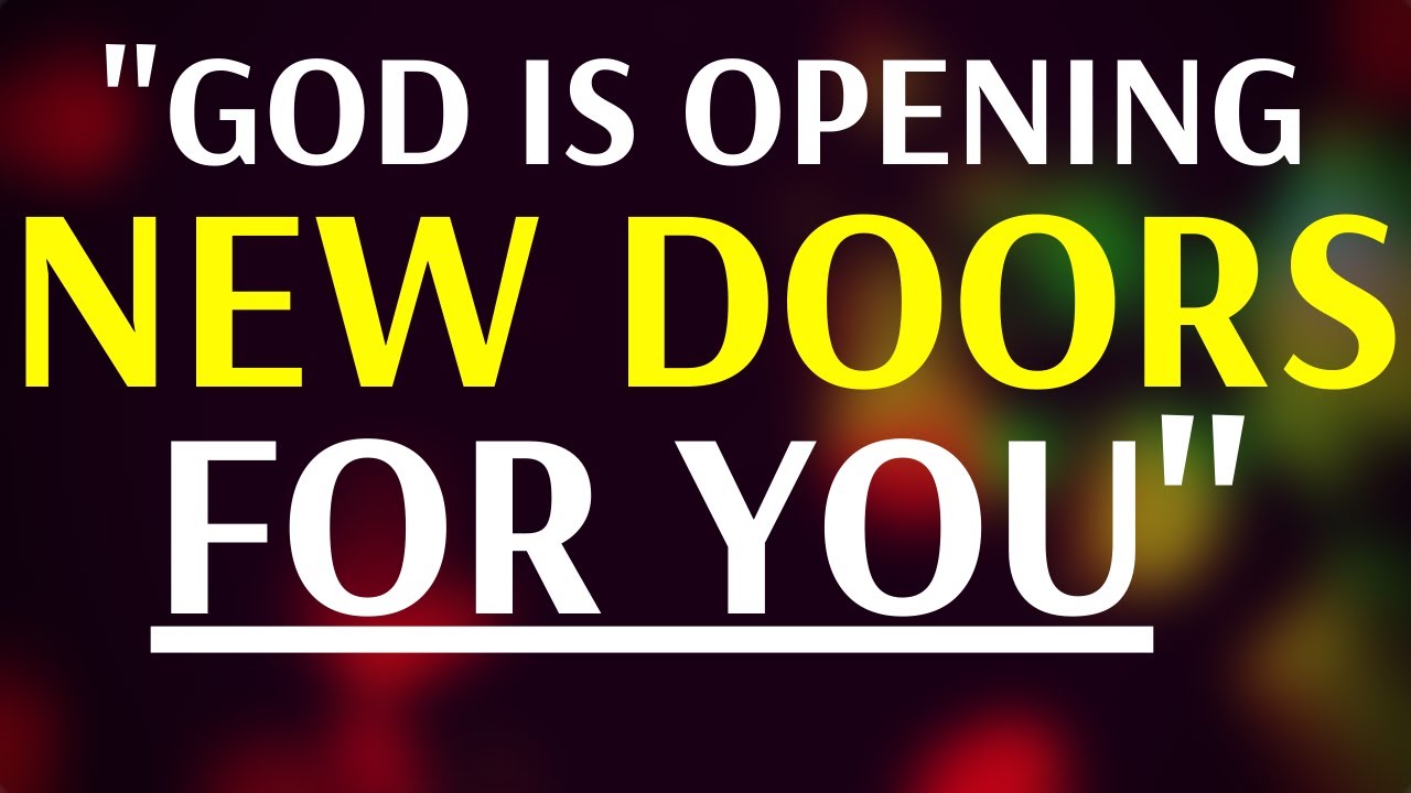 God Is Opening New Doors For You Prayer To Open New Doors Of