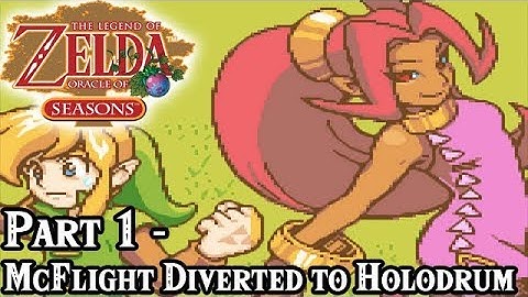 The Legend of Zelda: Oracle of Seasons [Part 1 - McFlight Diverted to Holodrum] | TSN! Let
