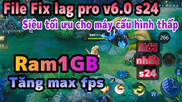 Fix lag data liên quân v6.0 mùa 24 - giảm giật lag, tối ưu hoá game & fps cho máy cấu hình thấp