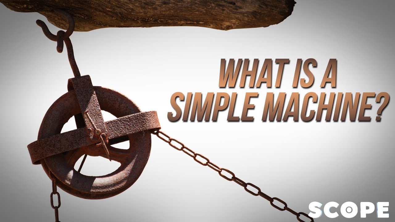What Is a SIMPLE MACHINE? - YouTube