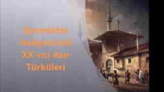Download Lagu Qırımtatar Halqımıznıñ XX-nci Asır Türküleri MP3