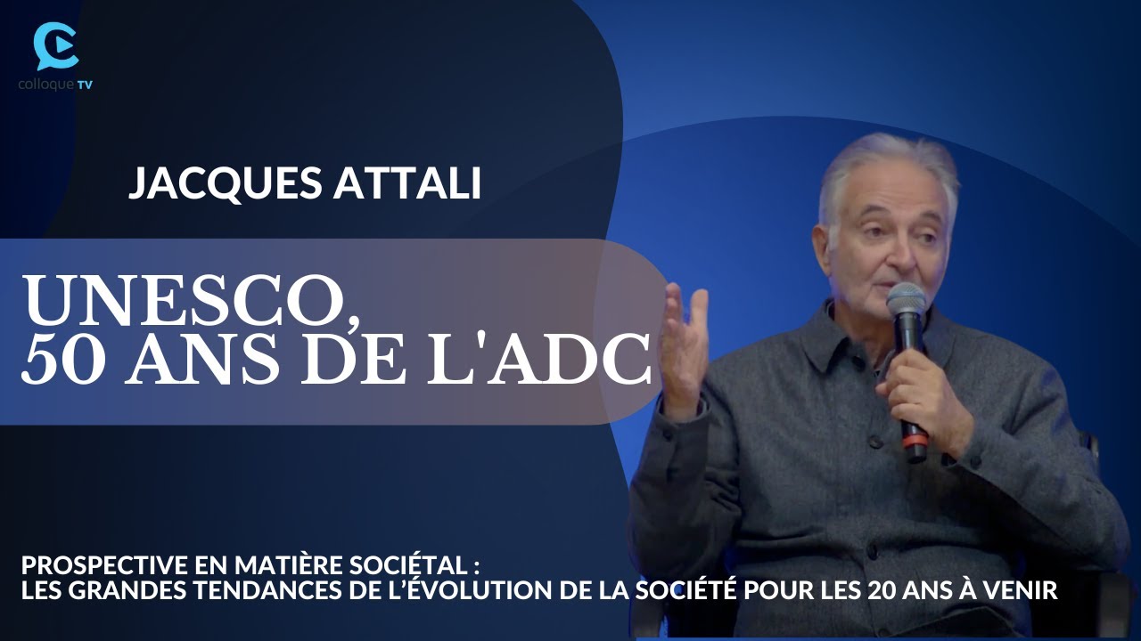 Jacques Attali - UNESCO, 50 ans de l'ADC