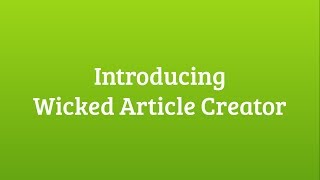 Wicked Article Creator 4.0 - Build Ultra Spun Articles Easily