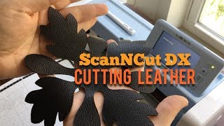 ScanNCut DX: Cutting Leather