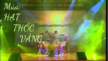 Múa: Hạt thóc vàng - Âm nhạc: NSƯT Đinh Linh