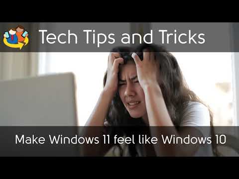 How to Make Windows 11 Feel Like Windows 10