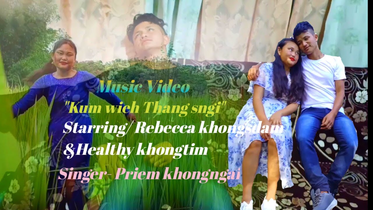 Kum u wieh thang sngi nga long official music video Singer Priem Khongngai