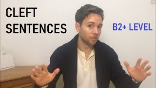 Advanced Grammar: Cleft Sentences - B2+ Level