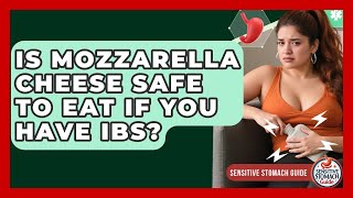 Is Mozzarella Cheese Safe To Eat If You Have IBS? - Sensitive Stomach Guide Is Mozzarella Cheese Safe To Eat If You Have IBS? - Sensitive Stomach Guide