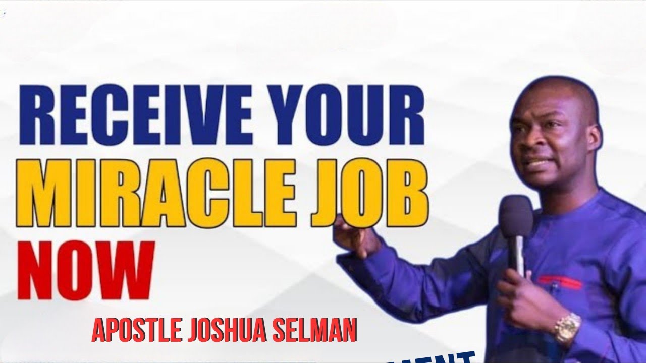 Apostle joshua selman's-All those trusting God for jobs and business   recieved it within 24hrs