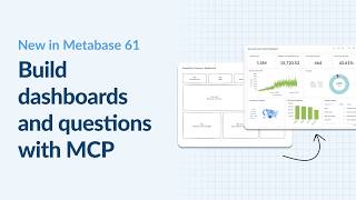New in Metabase 61: Build dashboards and questions with MCP Wealth