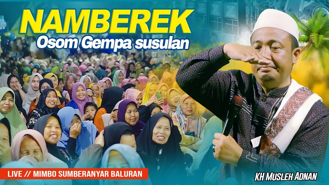 NAMBEREK || KH. Musleh Adnan viral dan terbaru 2026 