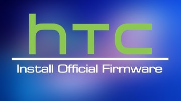Install Official Firmware On HTC
