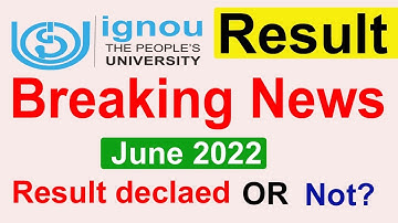 IGNOU [Breaking News] | IGNOU Result June 2022 declared | @AHHelpline