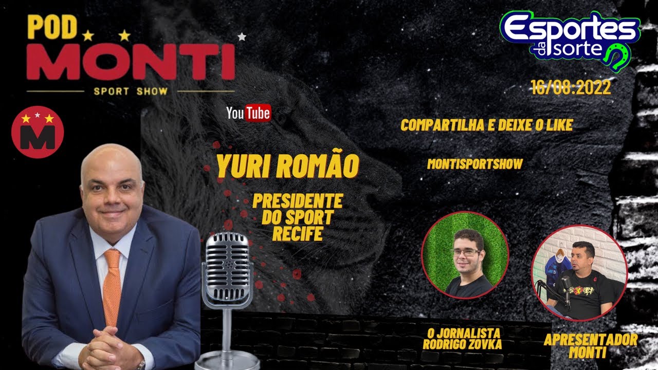 PODMONTI COM YURI ROM O PRESIDENTE DO SPORT RECIFE FALA SOBRE A BASE 