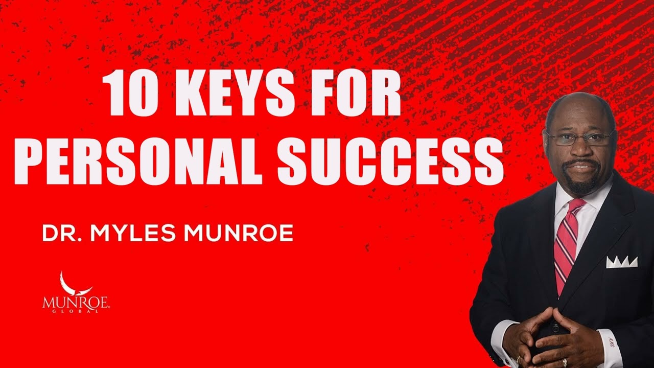 Myles Munroe - 10 Keys For Personal Success