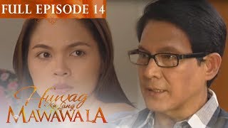 Full Episode 14 | Huwag Ka Lang Mawawala
