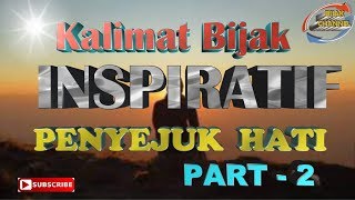 KALIMAT BIJAK PENYEJUK HATI  [PART 2]