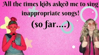 All the times kids have asked me to sing inappropriate songs (so far...)