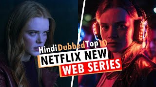 Top 10 Netflix New Web Series Hindi Dubbed, Netflix Original Web Series 2021 Web Series