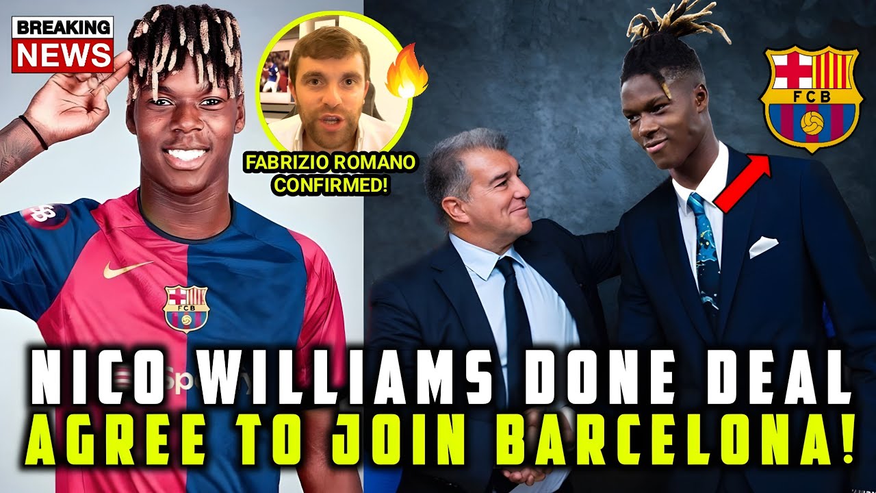 🚨| BREAKING: NICO WILLIAMS DONE DEAL! AGREE TO JOIN BARCELONA ...