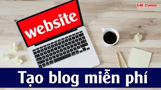 Full TẠO BLOG CÁ NHÂN CHUYÊN NGHIỆP – CÁCH TẠO WEBSITE MIỄN PHÍ Guide