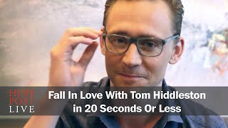 Fall In Love With Tom Hiddleston In 20 Seconds Or Less