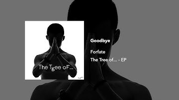 Goodbye - Forfate (The Tree of... - EP)