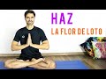 Haz la Flor de loto fácilmente | Padmasana para principiantes|Aprende Yoga