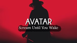 AVATAR - Scream Until You Wake (Lyrics/Sub Español)