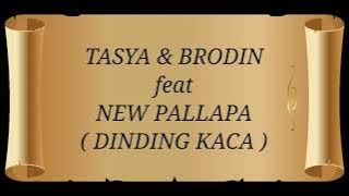 TASYA ROSMALA & BRODIN ft NEW PALLAPA _ DINDING KACA Lirik