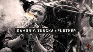 Ramon Y. Tungka: FURTHER